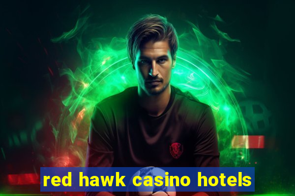 red hawk casino hotels