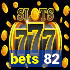 bets 82