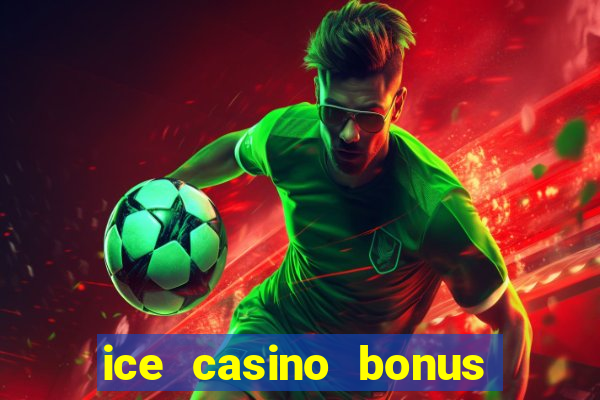 ice casino bonus sem deposito