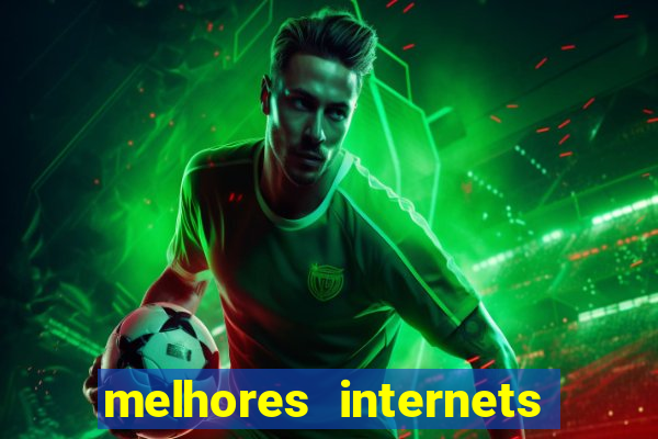 melhores internets para jogos