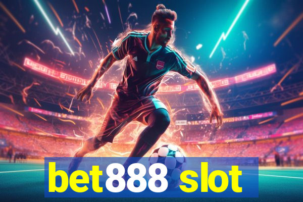 bet888 slot