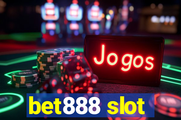 bet888 slot