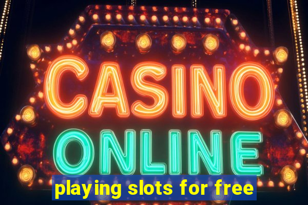 playing slots for free