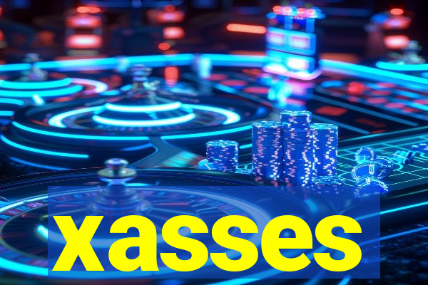 xasses