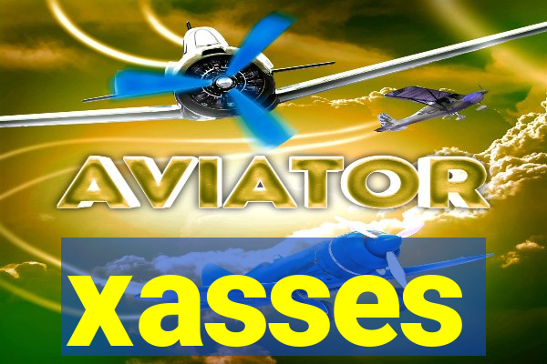 xasses