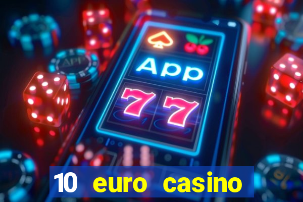 10 euro casino bonus ohne einzahlung 2022