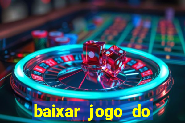 baixar jogo do tigrinho original