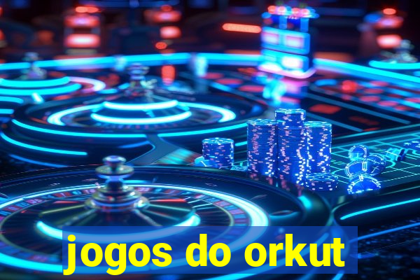 jogos do orkut