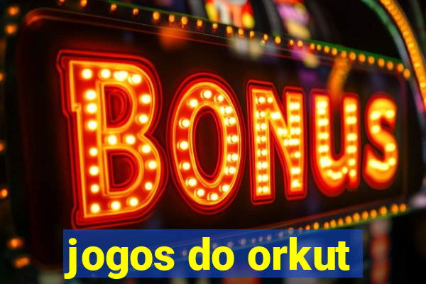 jogos do orkut