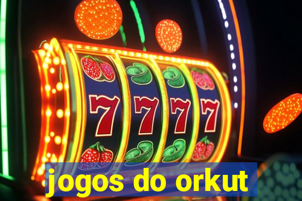 jogos do orkut