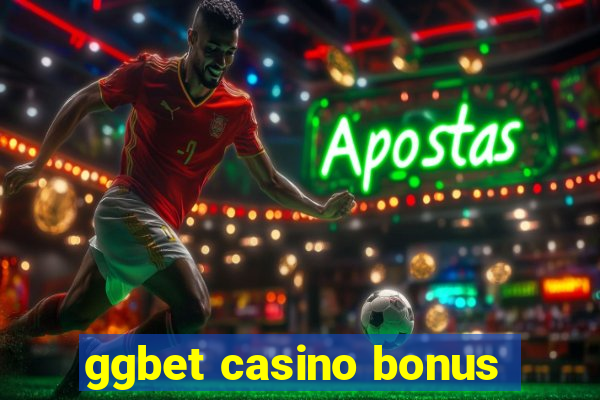 ggbet casino bonus