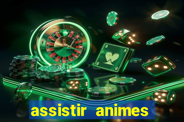 assistir animes online dublado