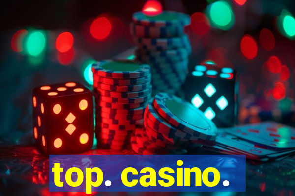 top. casino.