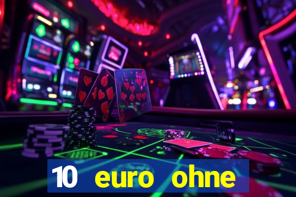 10 euro ohne einzahlung casino 2020