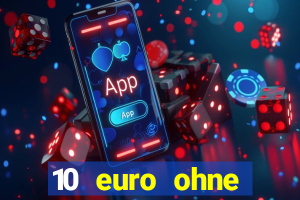 10 euro ohne einzahlung casino 2020