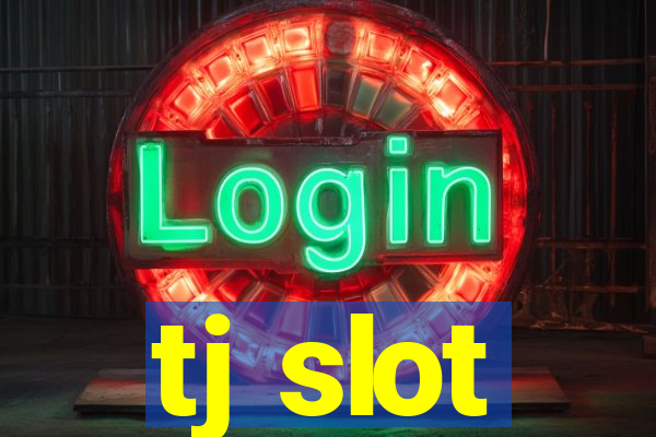 tj slot