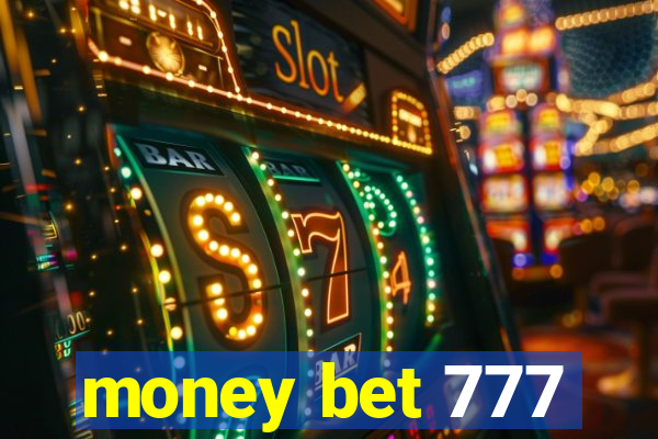 money bet 777