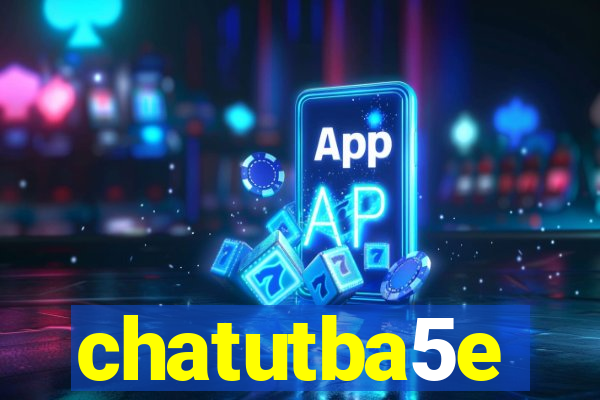 chatutba5e