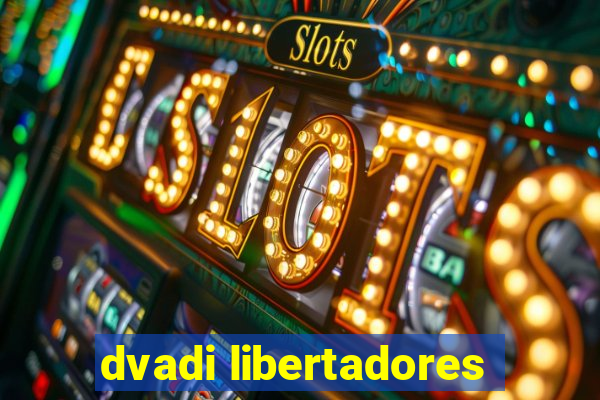 dvadi libertadores