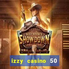 izzy casino 50 free spins