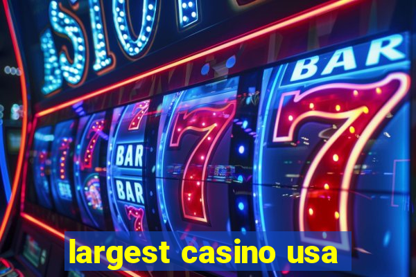 largest casino usa