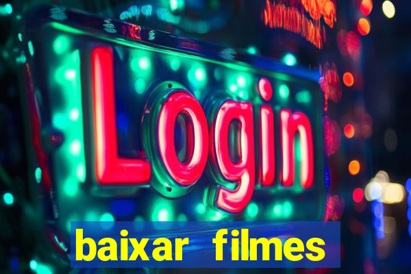 baixar filmes torrents dublados