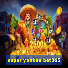 super yankee bet365