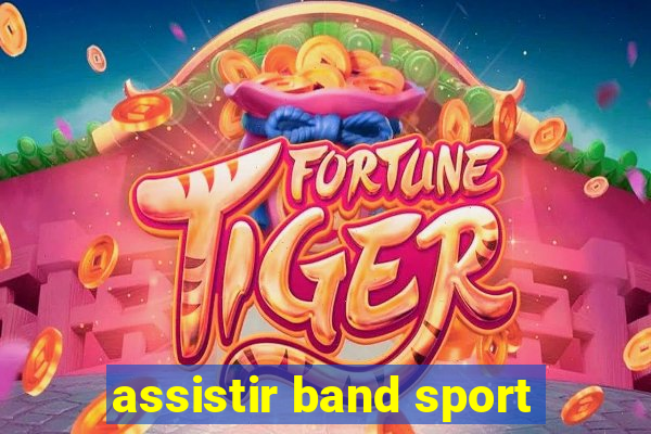 assistir band sport