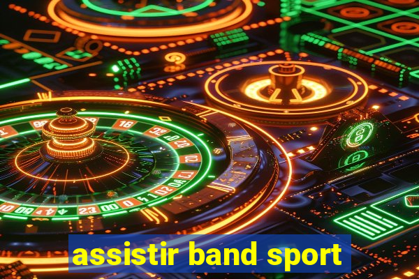 assistir band sport