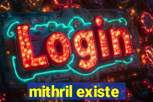 mithril existe