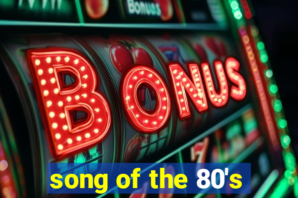 song of the 80's