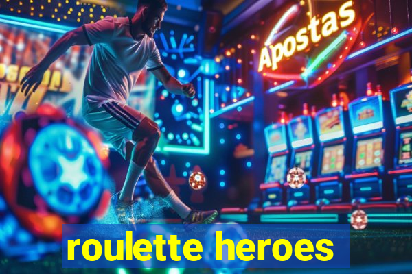 roulette heroes