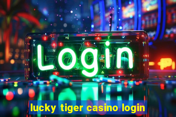 lucky tiger casino login