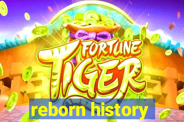 reborn history