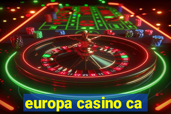 europa casino ca