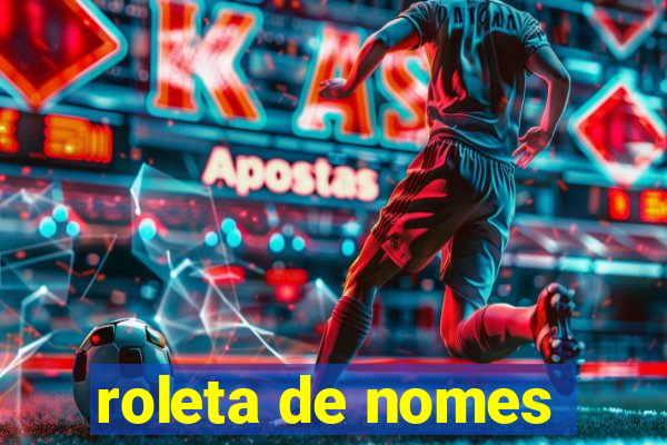 roleta de nomes