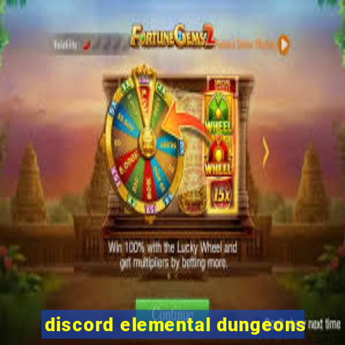 discord elemental dungeons