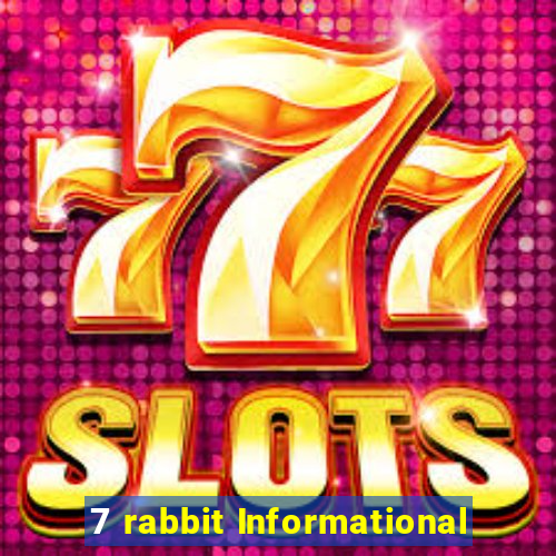 7 rabbit Informational