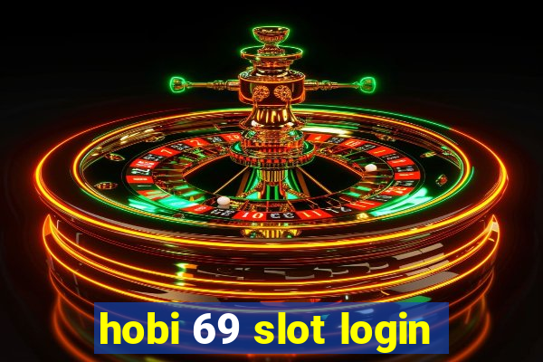 hobi 69 slot login