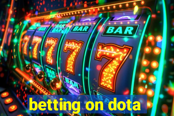 betting on dota