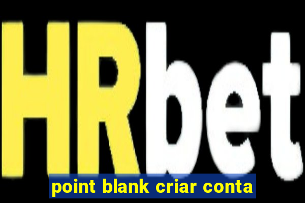 point blank criar conta