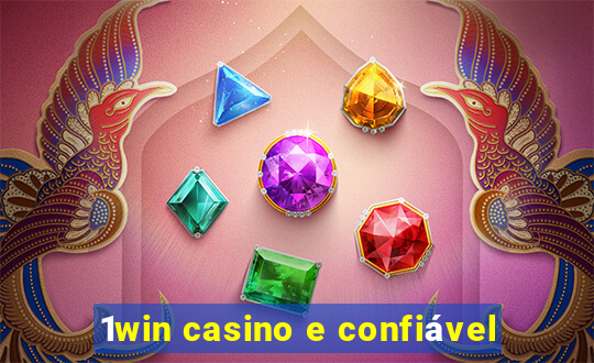 1win casino e confiável