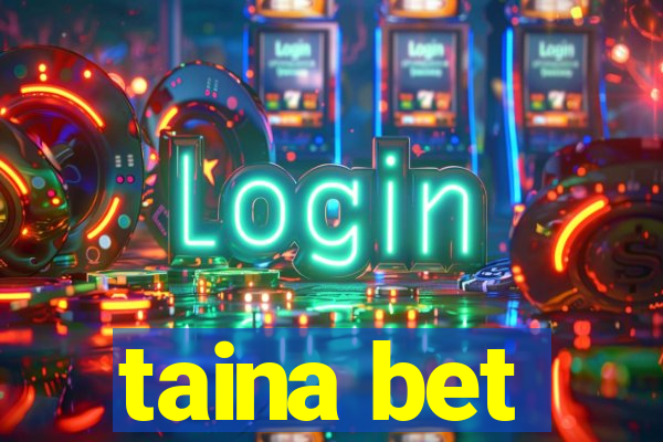 taina bet