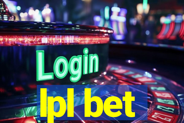 lpl bet