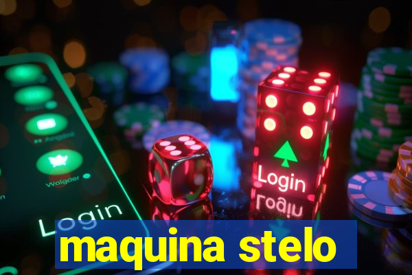 maquina stelo