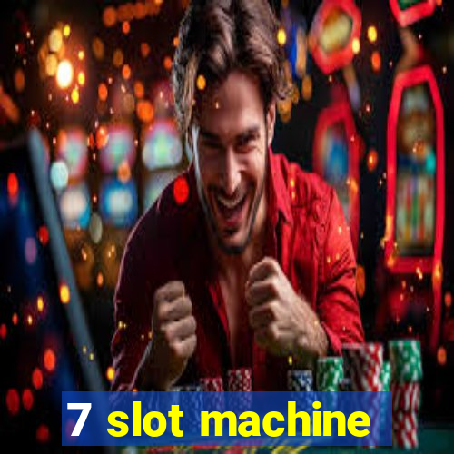 7 slot machine