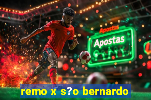 remo x s?o bernardo