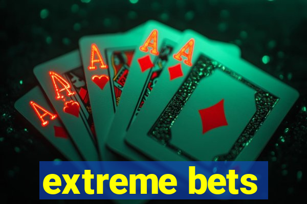 extreme bets