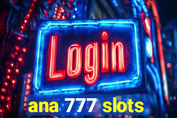 ana 777 slots