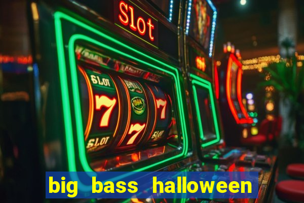 big bass halloween slot demo